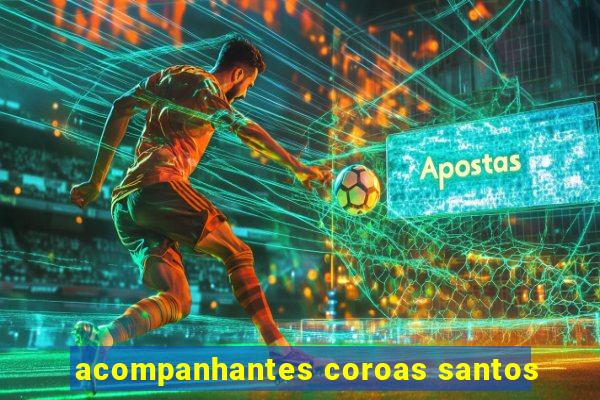 acompanhantes coroas santos